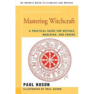 Mastering Witchcraft: A Practical Guide For Witche...