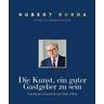 Die Kunst ein guter Gastgeber zu sein - Hubert Herausgeber: Burda