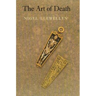Art Of Death: Visual Culture In The English Death Ritual C.1500 - C.1800