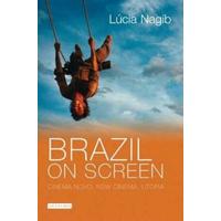 Brazil On Screen: Cinema Novo, New Cinema, Utopia
