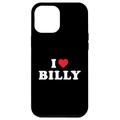 Hülle für iPhone 15 Plus Billy Vornamen-Geschenk, I Heart Billy I Love Billy