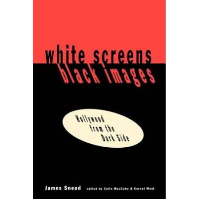 White Screens/Black Images: Hollywood From The Dar...
