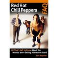 FAQ: Red Hot Chili Peppers FAQ : All That s Left to Know About the World s Best-Selling Alternative Band (Paperback)