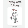 Love Quote Coloring: Love Quotes Inspirational Coloring Book: 50 templates: Adult Coloring Book of Love and Romance (Paperback)