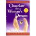 Pre-Owned Chocolate for a Woman s Dreams: 77 Stories to Treasure as You Make Your Wishes Come True: 6 Paperback