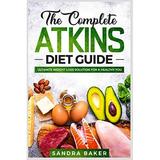 Pre-Owned The Complete Atkins Diet Guide: Ultimate Weight Loss Solution for a Healthy You Paperback