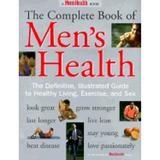 The Complete Book of Men s Health: The Definitive Illustrated Guide To Healthy Living Exercise and Sex - Editors of Men s Health Magazine