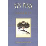 Tin Fish Gourmet : Great Seafood from Cupboard to Table 9781551921587 Used / Pre-owned