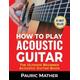 How To Play Acoustic Guitar