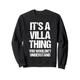 It's A Villa Thing (You Wouldn't Understand) - Fun Name Villa Sweatshirt