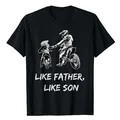 T-shirt graphique comme un père et un fils chemise de motocross T-shirt de vélo T-shirt de moto