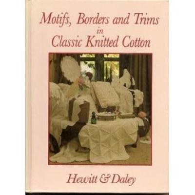 Motifs Borders And Trims In Classic Knitting Cotto...