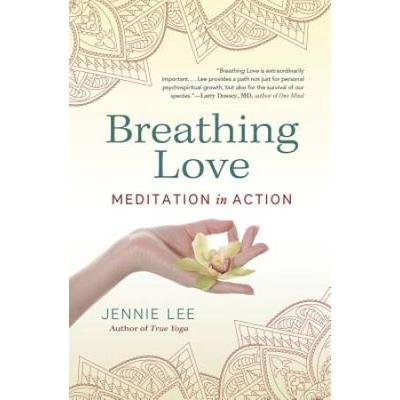 Breathing Love: Meditation In Action