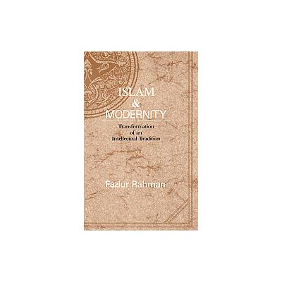 Islam and Modernity by Fazlur Rahman (Paperback - Reprint)