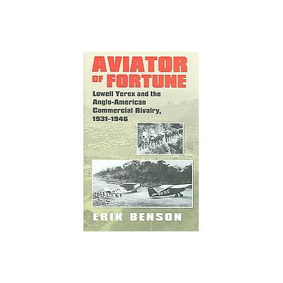 Aviator of Fortune by Erik Benson (Hardcover - Texas A & M Univ Pr)