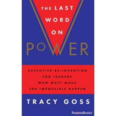 The Last Word On Power: Executive Re-Invention For...