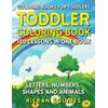 Coloring Books For Toddlers Images Of Letters Numbers Shapes And Key Concepts For Early Childhood Learning Preschool Prep And Success At School Activity Books For Kids Ages