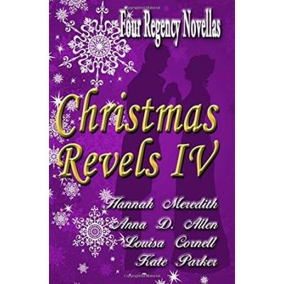Christmas Revels Iv: Four Regency Novellas