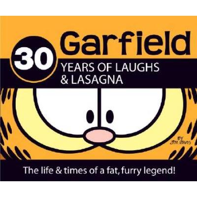Garfield 30 Years Of Laughs & Lasagna: The Life & Times Of A Fat, Furry Legend!