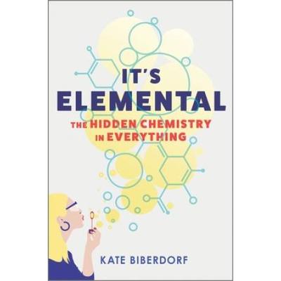 It's Elemental: The Hidden Chemistry In Everything