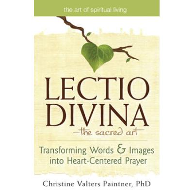 The Lectio Divina-The Sacred Art: Transforming Wor...