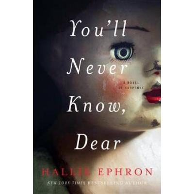 You'll Never Know, Dear: A Novel Of Suspense