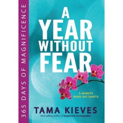 A Year Without Fear: 365 Days Of Magnificence