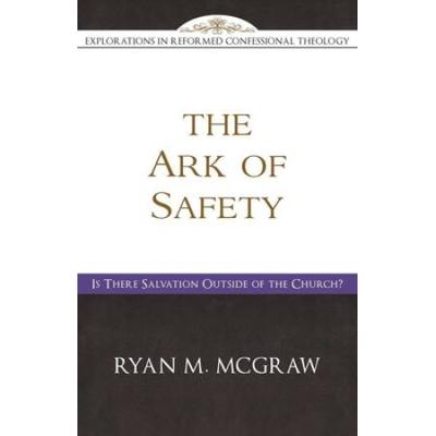 The Ark Of Safety: Is There Salvation Outside Of T...