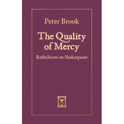 The Quality Of Mercy: Reflections On Shakespeare