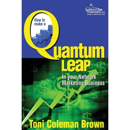 Quantum Leap: How to Make a Quantum Leap in Your Network Marketing Business (Paperback)