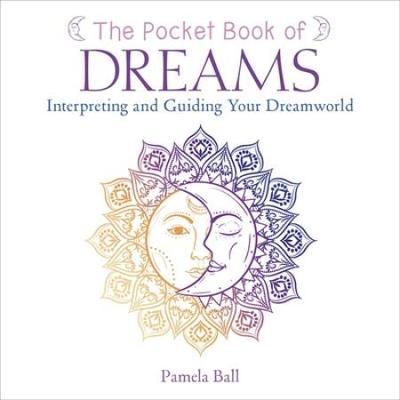 The Pocket Book Of Dreams: Interpreting And Guidin...