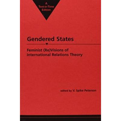 Gendered States: Feminist (Revisions Of International Relations Theory)