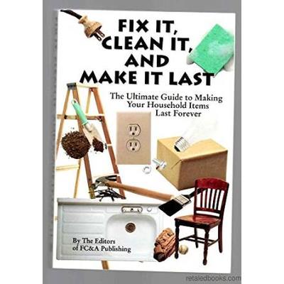Fix It Clean It And Make It Last The Ultimate Guid...