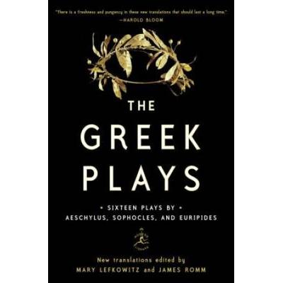 The Greek Plays: Sixteen Plays By Aeschylus, Sopho...