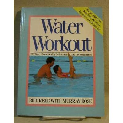 Water Workout Water Exercises for Swimmers and Nonswimmers