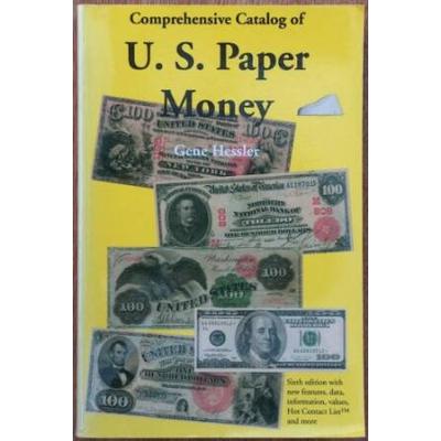 U S Paper Money Comprehensive Catalog of U S Paper Money