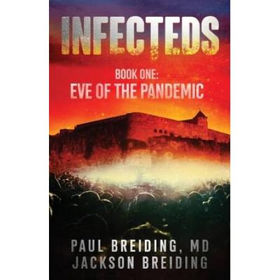 Infecteds: Book One: Eve Of The Pandemic