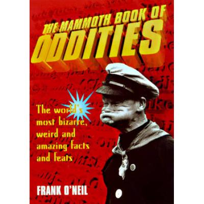 The Mammoth Book Of Oddities (Mammoth Books)