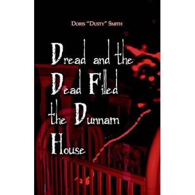 Dread And The Dead Filled The Dunnam House
