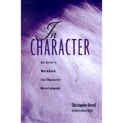 In Character An Actors Workbook For Character Deve...