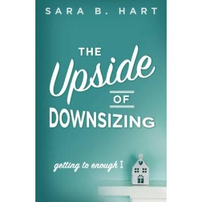 The Upside Of Downsizing: Getting To Enough