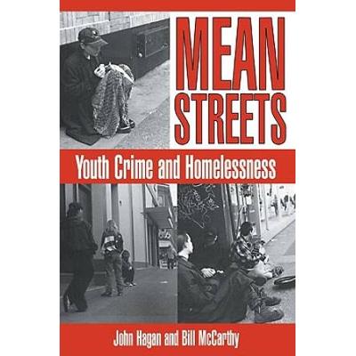 Mean Streets: Youth Crime And Homelessness