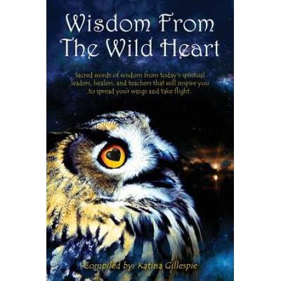Wisdom From The Wild Heart