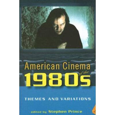 American Cinema Of The 1980s: Themes And Variations