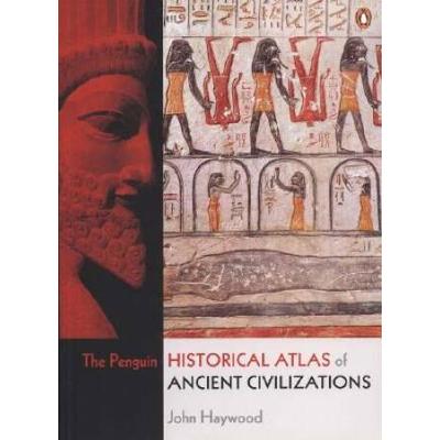 The Penguin Historical Atlas Of Ancient Civilizations