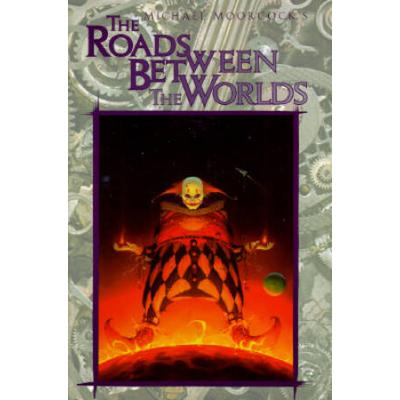The Roads Between The Worlds (Eternal Champion)
