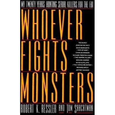 Whoever Fights Monsters: My Twenty Years Tracking ...