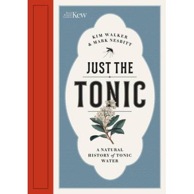 Just The Tonic: A Natural History Of Tonic Water