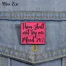 Mood Quotes Enamel Pins Custom Thou Shall Not Try Me Mood