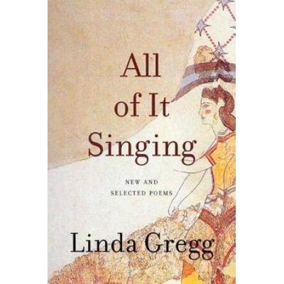 All Of It Singing: New And Selected Poems
